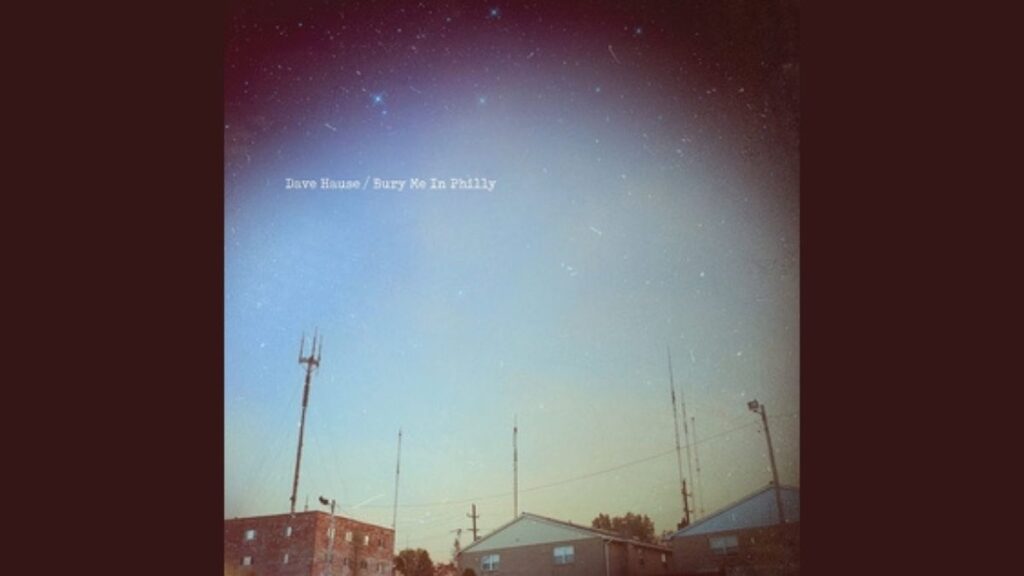 Dave Hause: Bury Me In Philly album cover